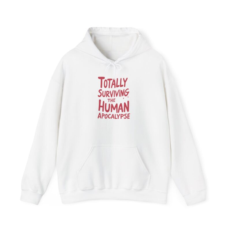 White hoodie with "Totally Surviving the Human Apocalypse" print.