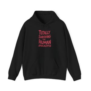 Black hoodie with humorous apocalypse text design.