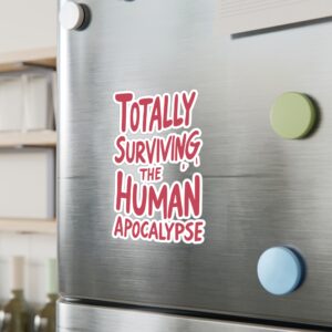 Fridge magnet with humorous apocalypse quote.