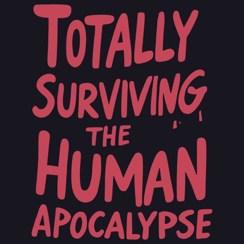 Totally Surviving The Human Apocalypse